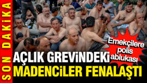 aclik-grevindeki-madenciler-fenalasti-38yACINp